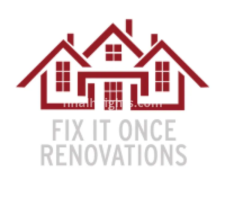 Fix it Once Renovations LLC