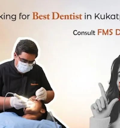 FMS DENTAL CLINICS - Best Dental Clinic in Kukatpally | KPHB
