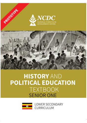 SENIOR ONE History and Political Education NEW CURRICULUM BY NCDC