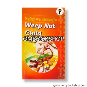 Weep not child Ngugi was thiong'o 1