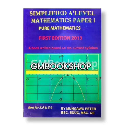 Simplified A-level Mathematics Paper 1 Mungawu Peter