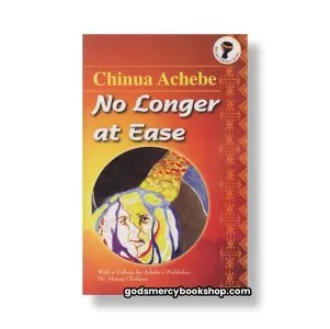No Longer At Ease by Chinua Achebe