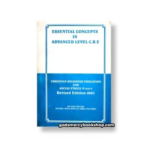 Essential Concept In Advanced Level C.R.E Dr. Kiiza Hillary 1