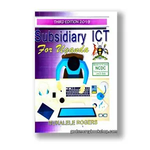 Subsidiary ICT for Uganda (A level) Mukalele Rogers 1