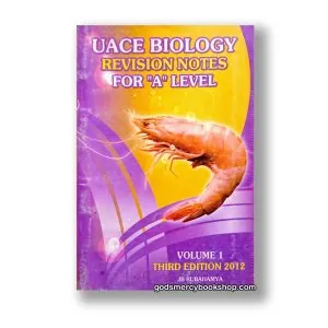 U.A.C.E Biology Revision Notes (Vol. 1) J. B. Rubahamya 1