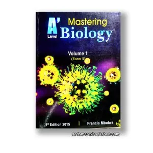 Mastering A'level Biology Volume 1 Francis Mbolwa 1