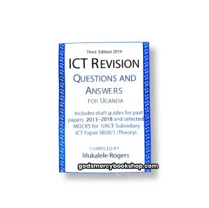 ICT Revision Questions and answers for Uganda Mukalele Rogers 1
