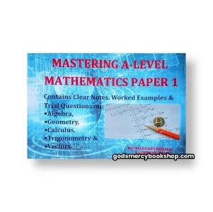 Mastering A-level Mathematics paper 1 - Walugada Ronald