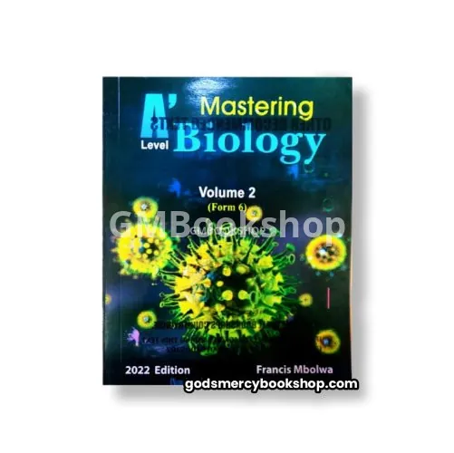 Mastering A-level Biology Volume 2 Francis Mbolwa
