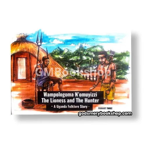 Wampologoma N'omuyizi | The Lioness and the hunter