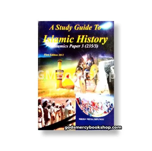 A Study Guide To Islamic history Bbosa Mpungu