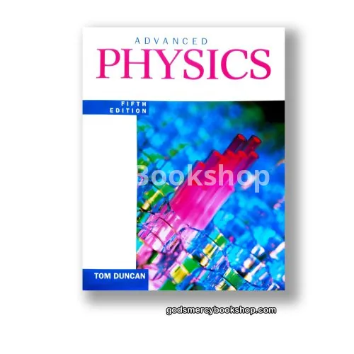 Advanced Physics Tom Duncan