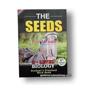 The Seeds - Ordinary Level Biology Practicals Kiwanuka Edward Ssekikwa 1