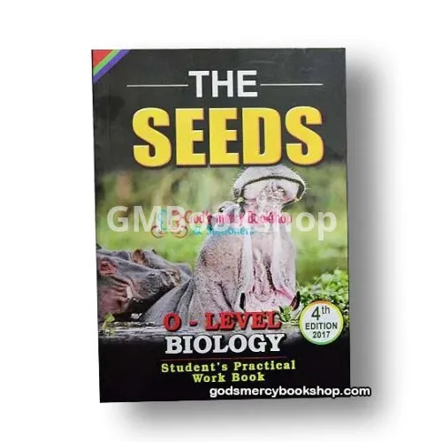 The Seeds - Ordinary Level Biology Practicals Kiwanuka Edward Ssekikwa