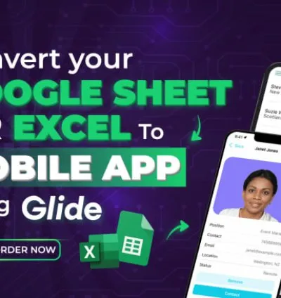 I will convert your google sheet or excel to mobile app using glide